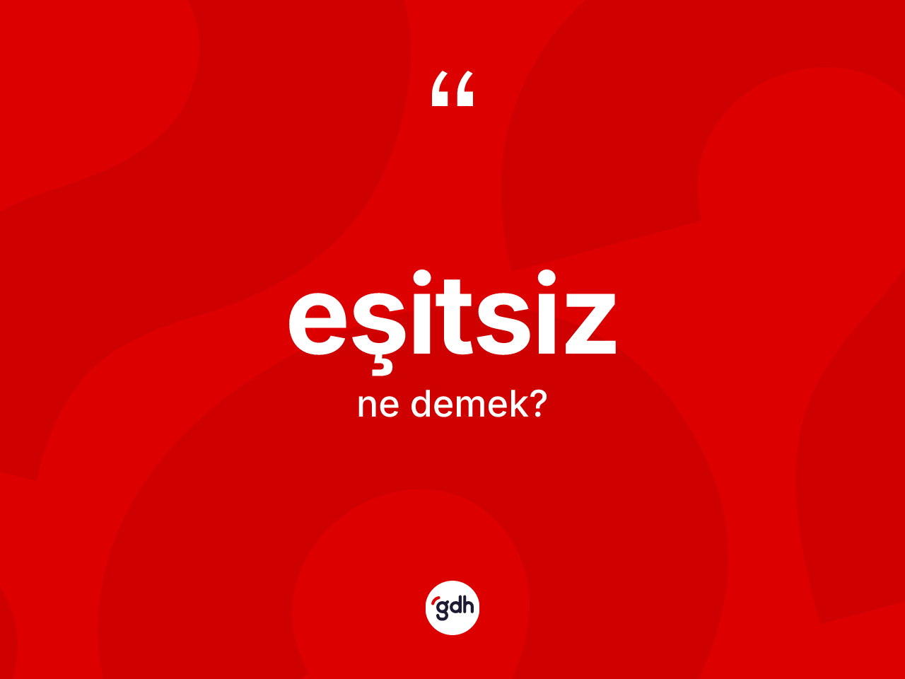 Eşitsiz kelimesinin tanımı nedir? Eşitsizin sözlükteki anlamı nedir?