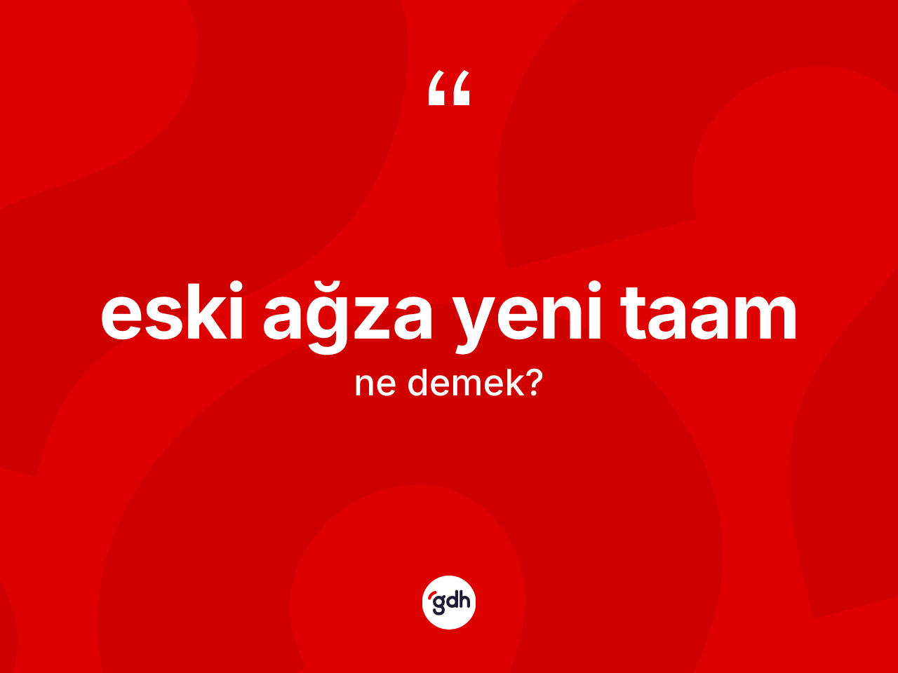 Eski ağza yeni taam nedir? Eski ağza yeni taam ifadesi hangi durumlarda kullanılır?