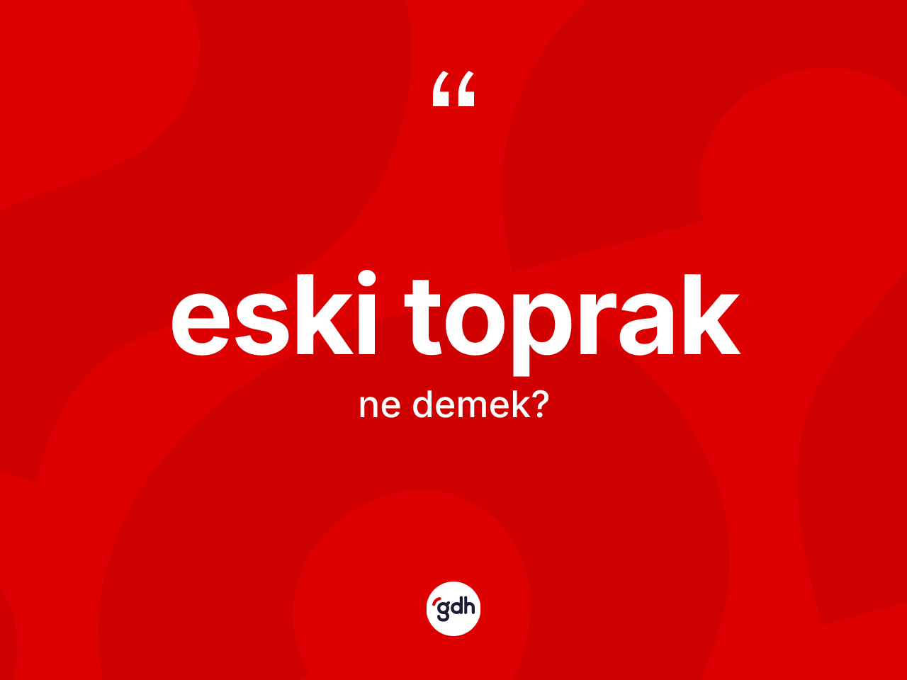 Eski toprak ne demek? Eski toprağın kısaca tanımı nedir?