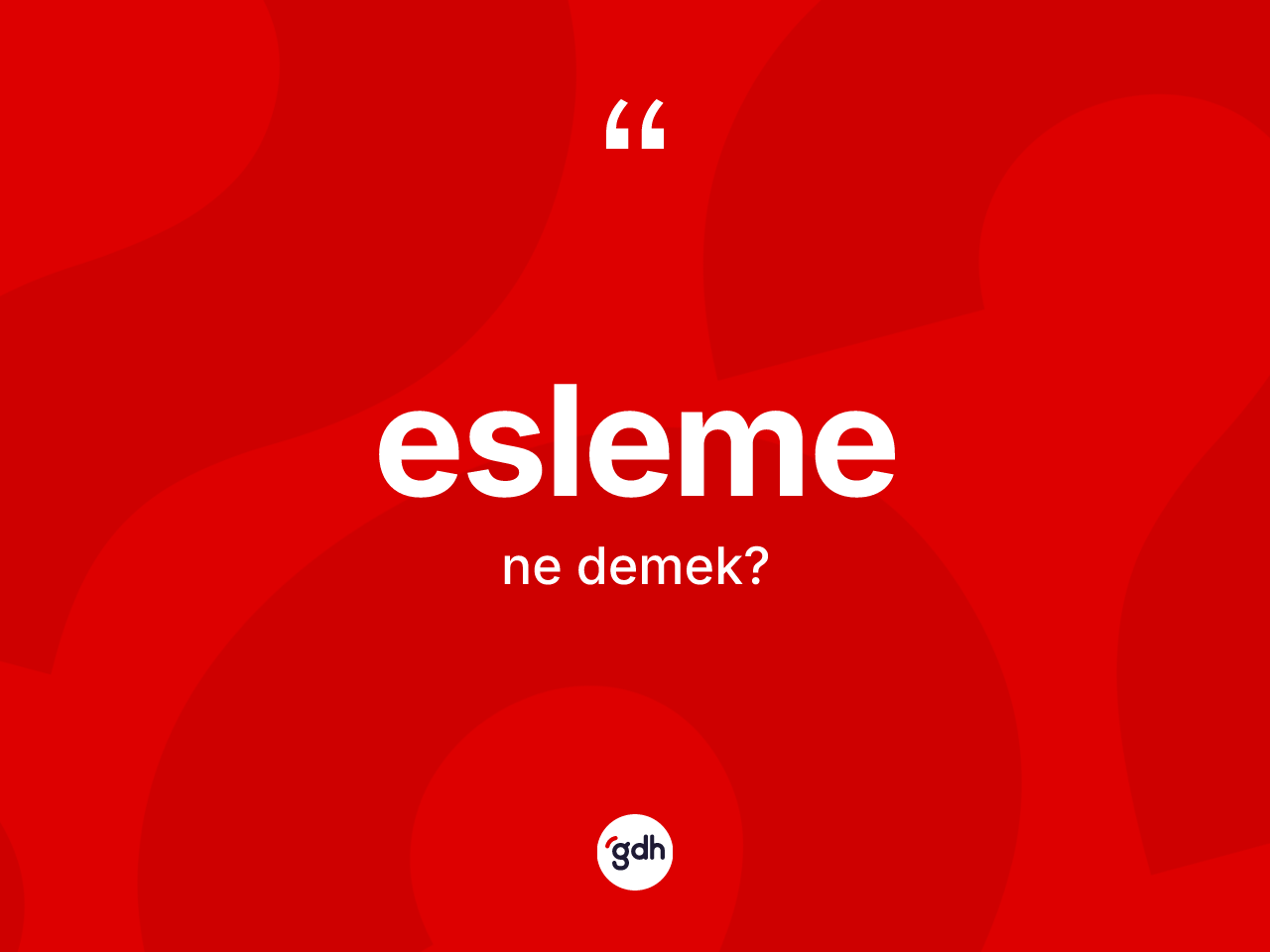 Esleme ne demek? Eslemenin TDK'ya göre anlamı nedir?