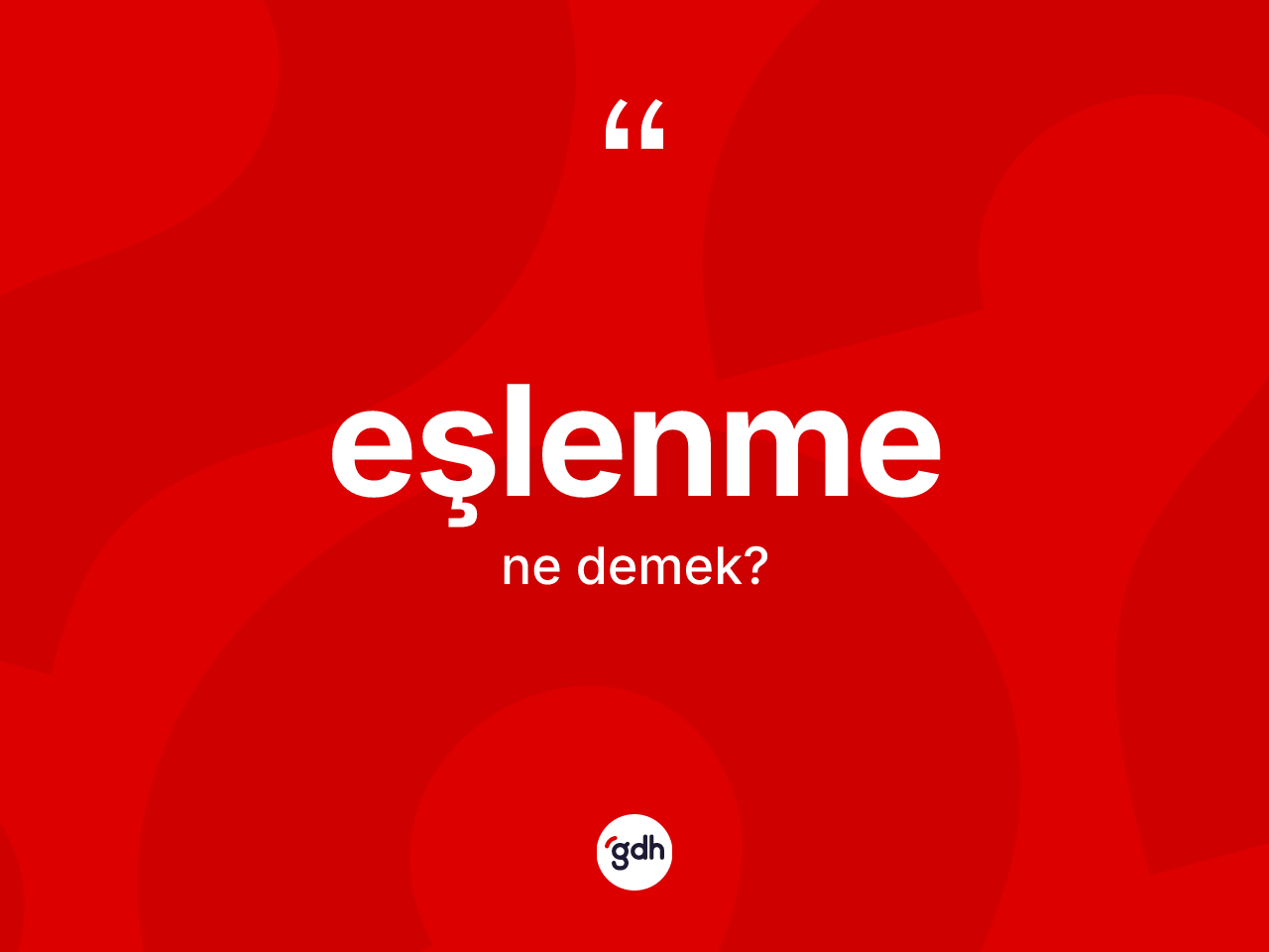 Eşlenme kelimesinin anlamı nedir? Eşlenmenin sözlükteki anlamı nedir?