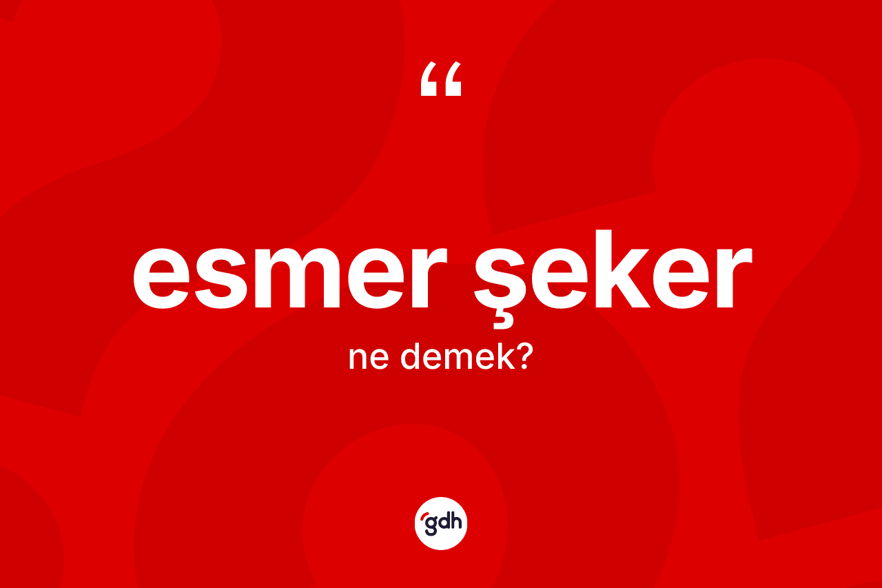 Esmer şeker ne anlama gelir? Esmer şekerin TDK'ya göre anlamı nedir?