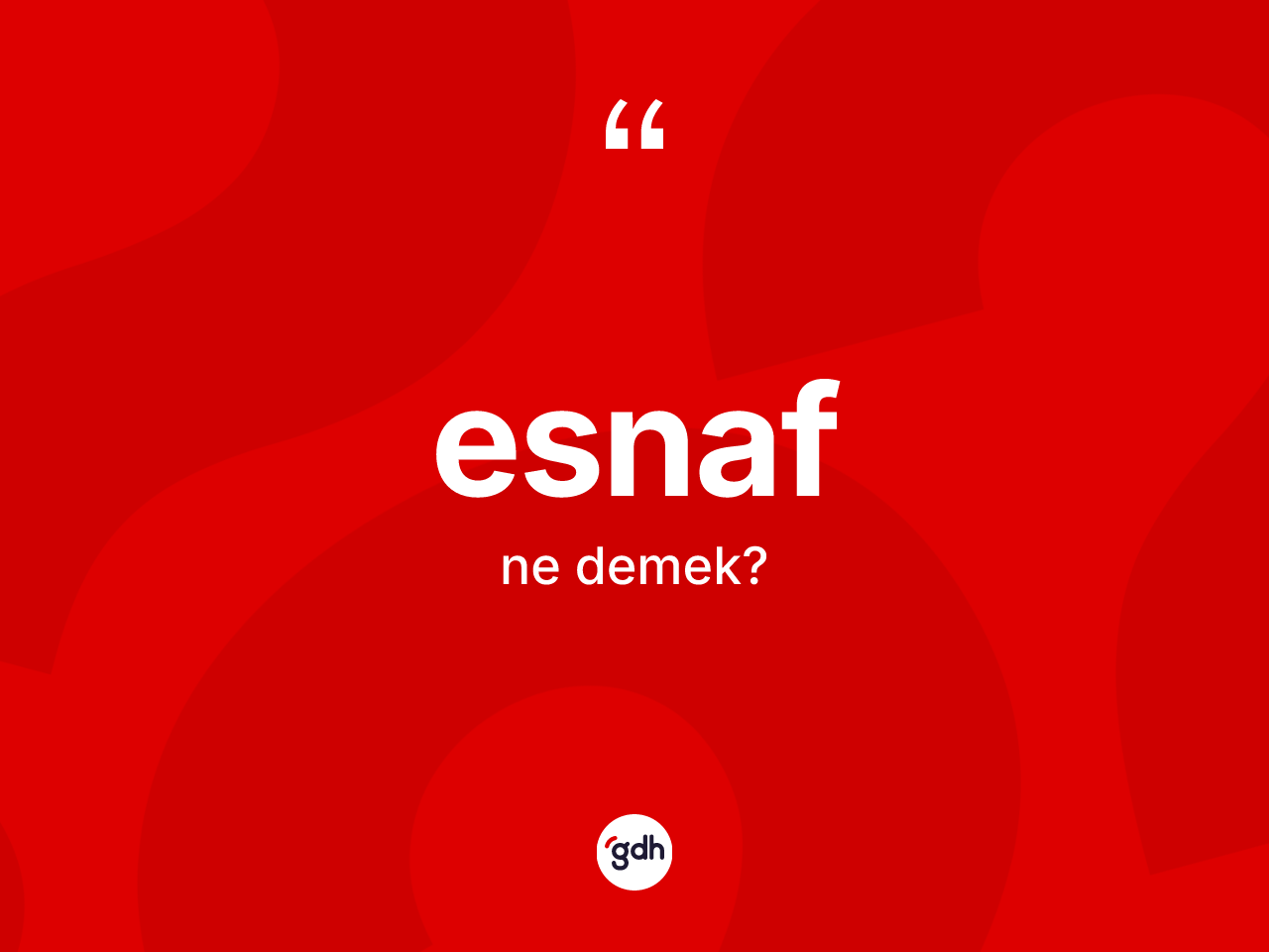 Esnaf kelimesinin tanımı nedir? Esnafın kısaca tanımı nedir?