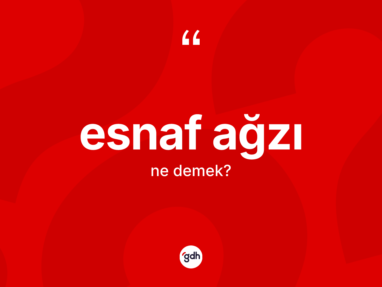 Esnaf ağzı ne demek? Esnaf ağzının sözlükteki anlamı nedir?