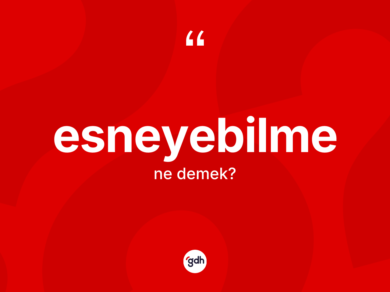 Esneyebilme kelimesi nedir? Esneyebilmenin TDK'ya göre anlamı nedir?