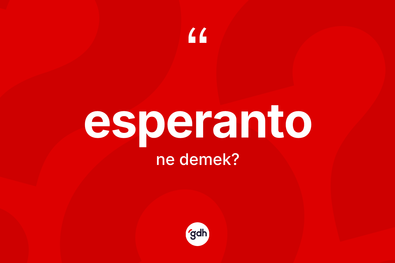 Esperanto ne demek?