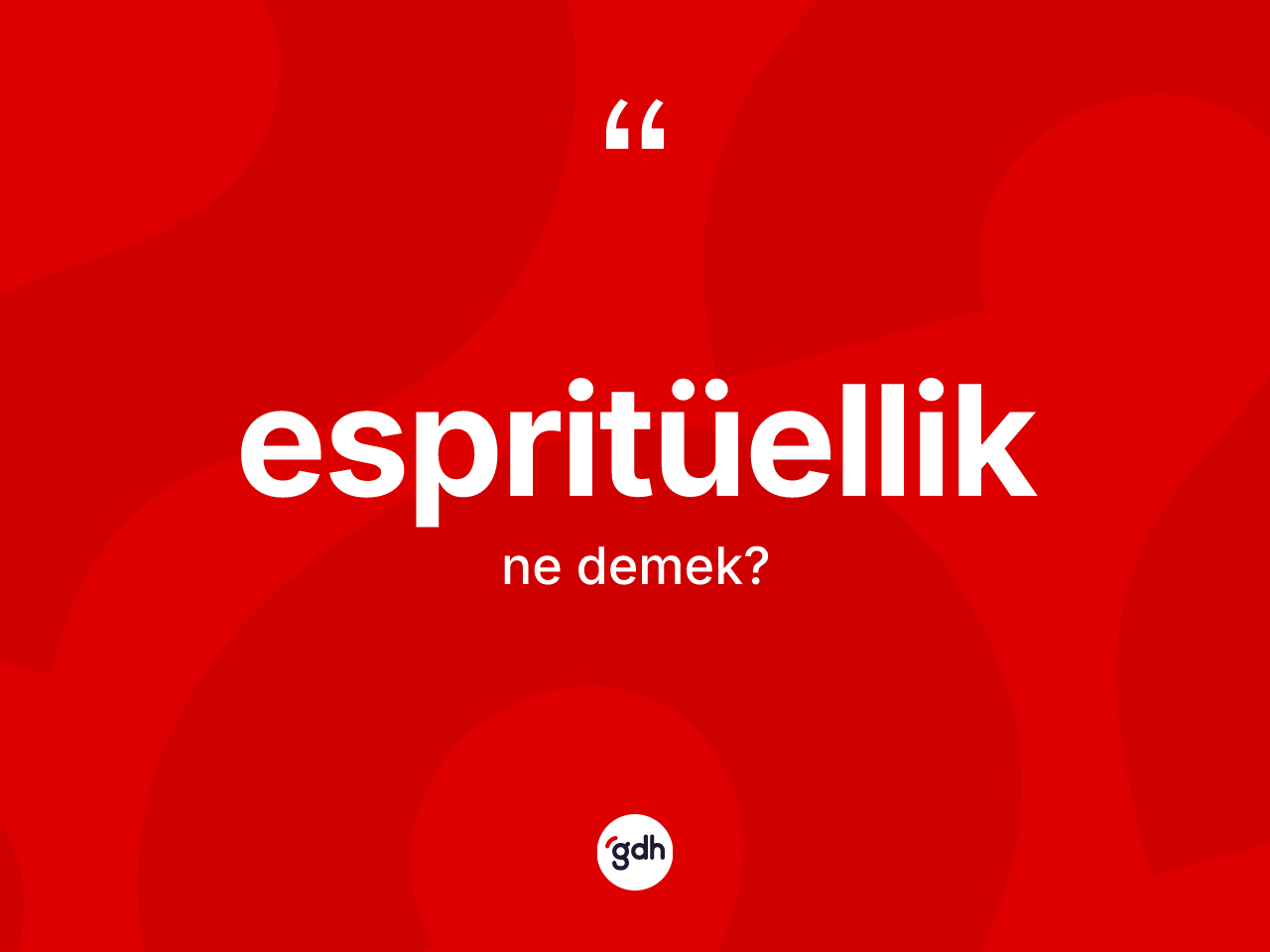 Espritüellik kelimesinin tanımı nedir? Espritüelliğin TDK'ya göre anlamı nedir?