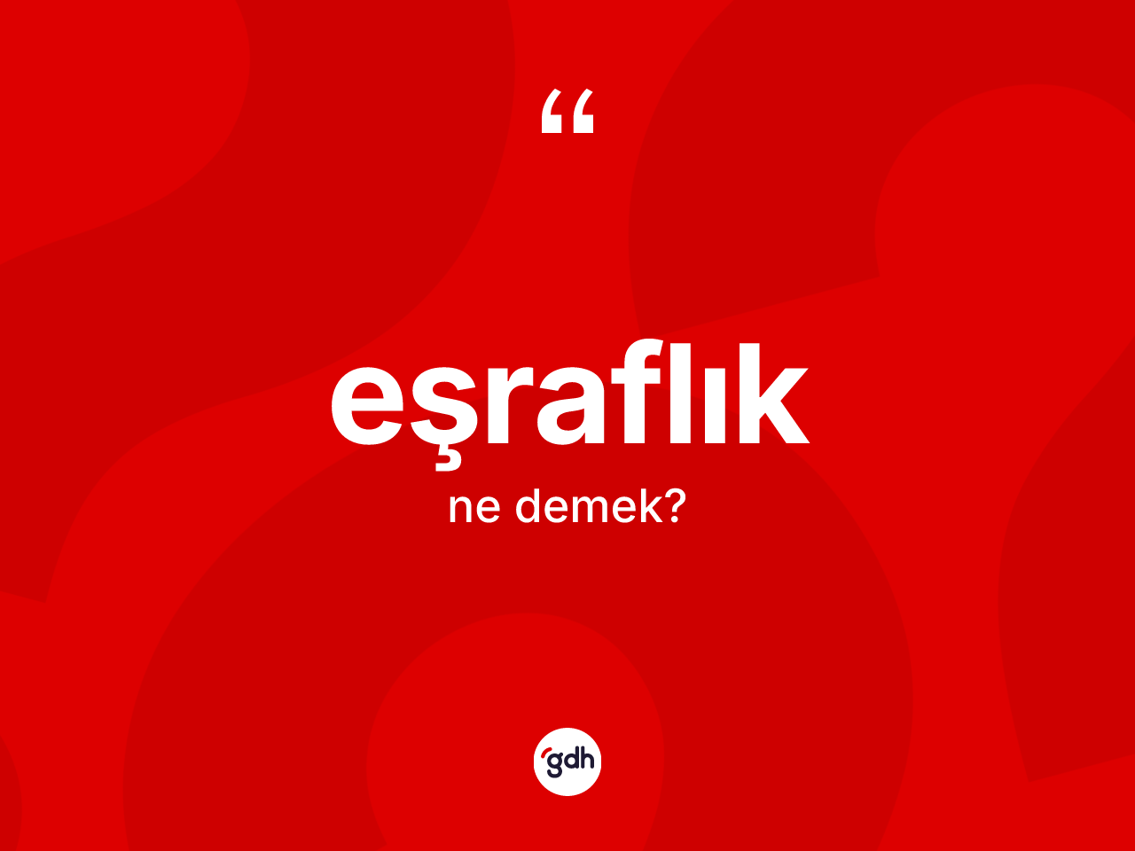Eşraflık ne anlama gelir? Eşraflığın TDK'ya göre anlamı nedir?