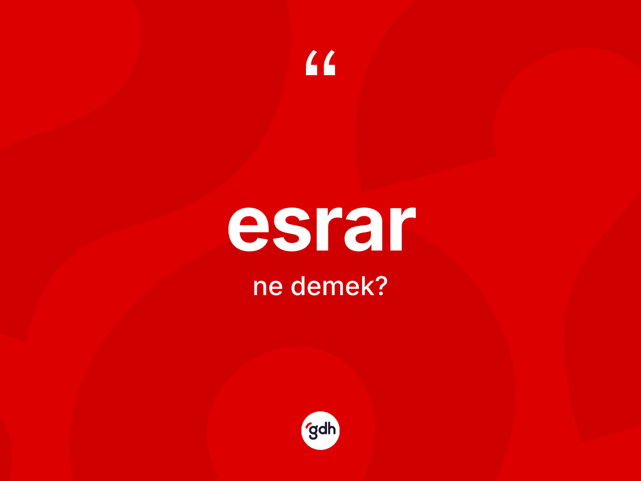 Esrar kelimesinin sözlükteki tanımı nedir? Esrarın TDK'ya göre anlamı nedir?