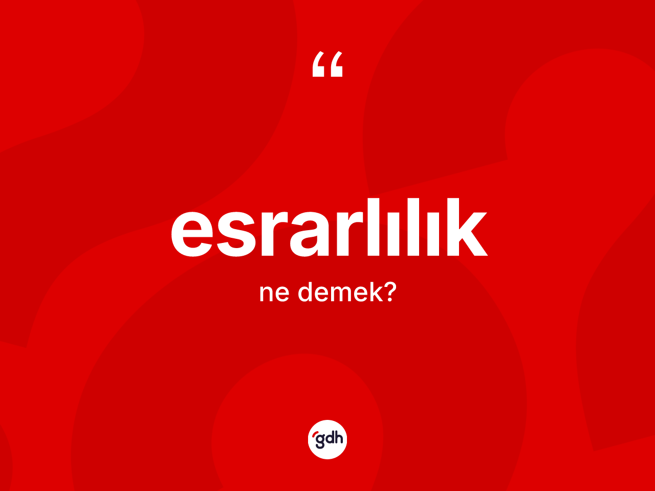 Esrarlılık ne anlama gelir? Esrarlılığın TDK'ya göre anlamı nedir?