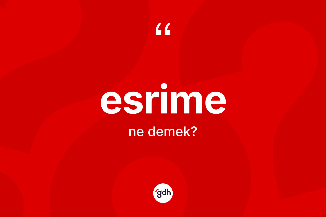 Esrime kelimesinin sözlükteki tanımı nedir? Esrimenin sözlükteki anlamı nedir?