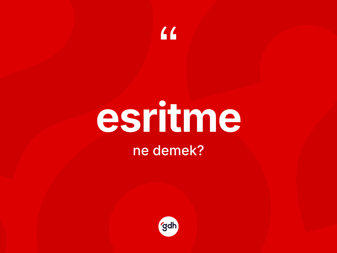 Esritme kelimesinin sözlükteki tanımı nedir? Esritmenin sözlükteki anlamı nedir?
