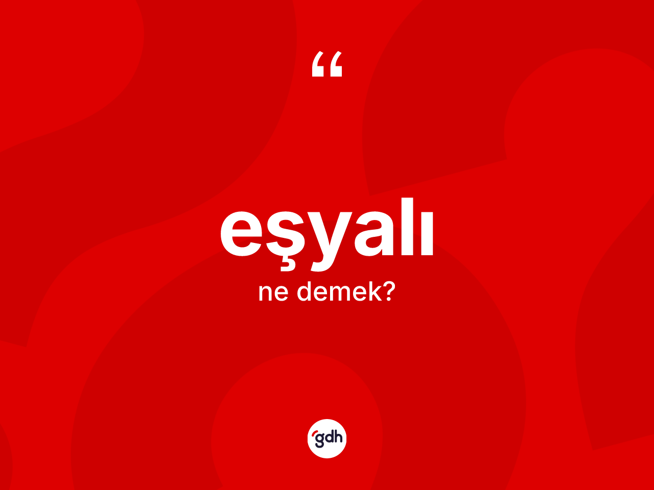 Eşyalı kelimesi ne anlama gelir? Eşyalı kelimesinin TDK'ya göre açıklaması nedir?