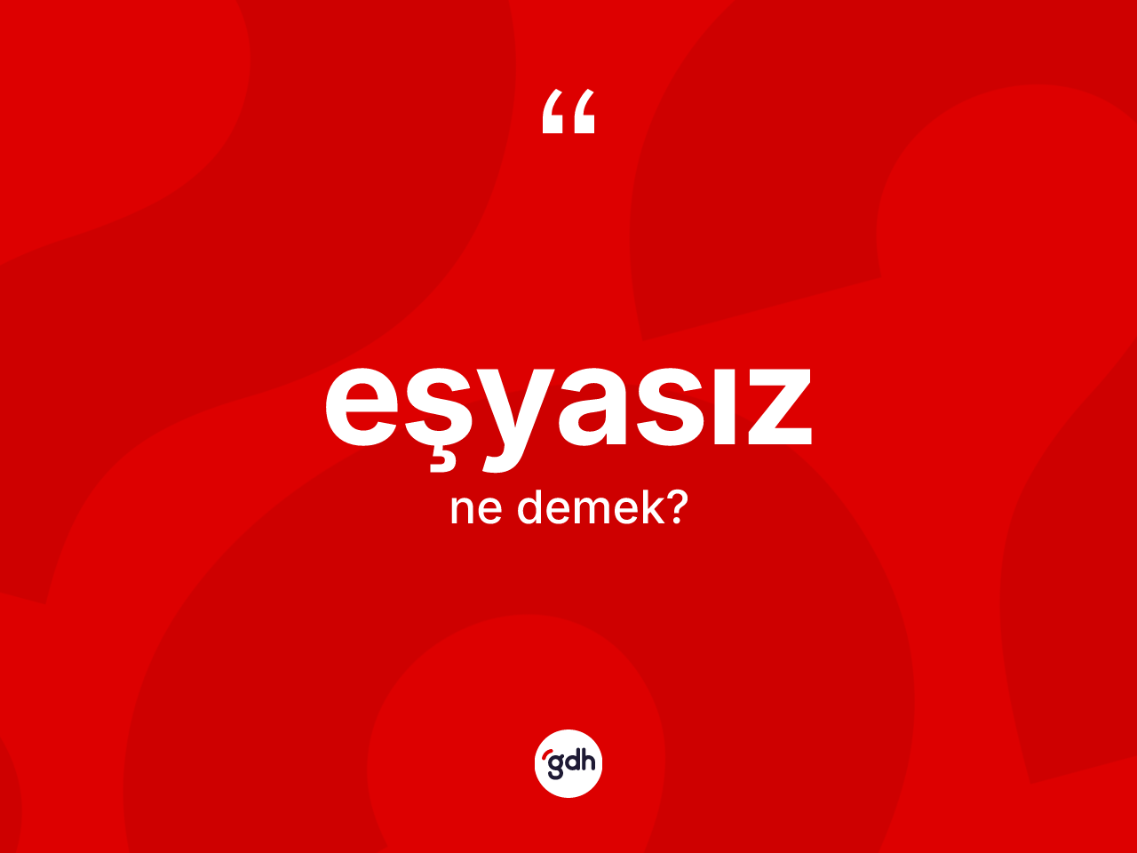 Eşyasız ne anlama gelir? Eşyasızın TDK'ya göre anlamı nedir?