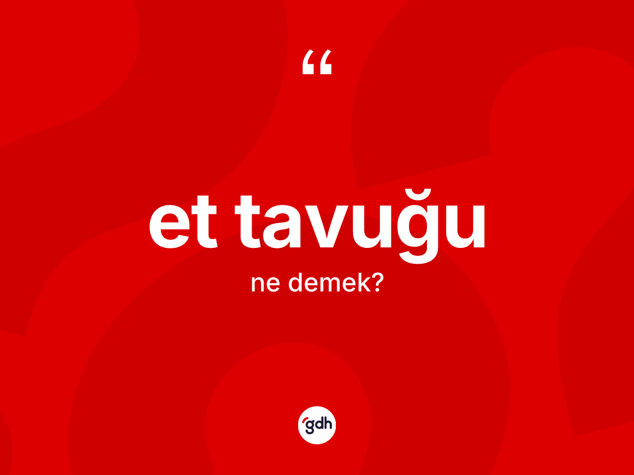 Et tavuğu kelimesinin anlamı nedir? Et tavuğu kelimesinin TDK'ya göre açıklaması nedir?