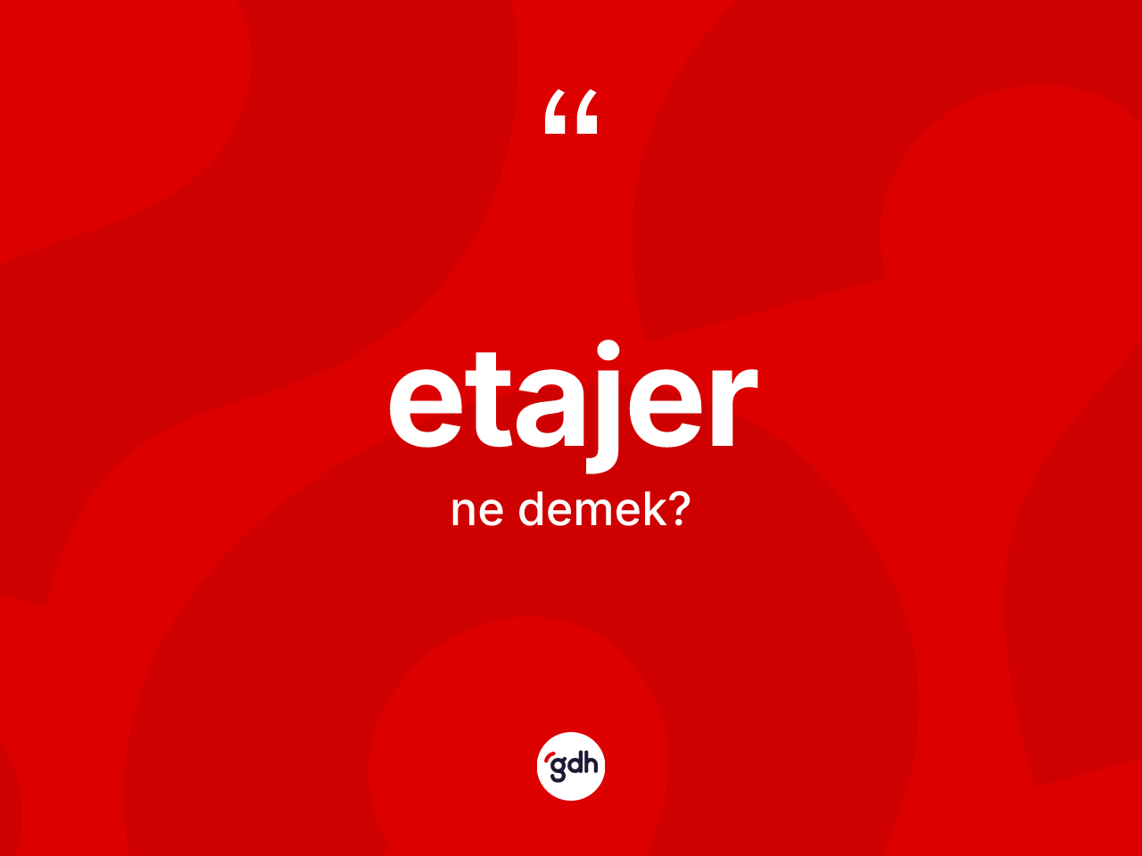 Etajer kelimesinin tanımı nedir? Etajerin TDK'ya göre anlamı nedir?