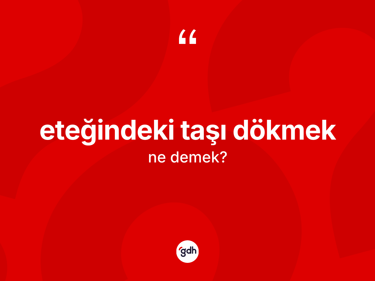Eteğindeki taşı dökmek ifadesinin anlamı nedir? Eteğindeki taşı dökmek ifadesi nerede kullanılır?