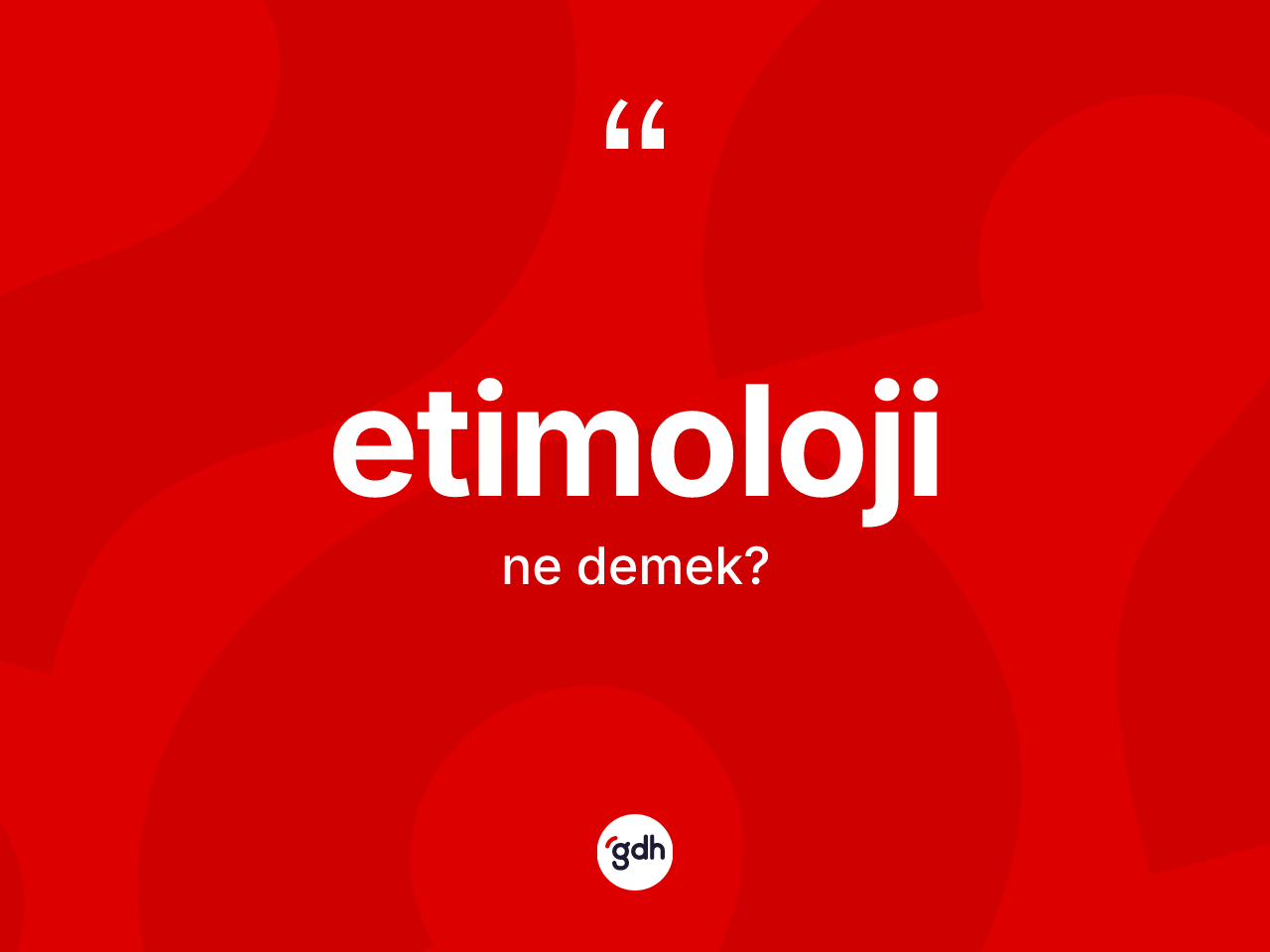 Etimoloji kelimesinin sözlükteki tanımı nedir? Etimoloji kelimesinin TDK'ya göre açıklaması nedir?