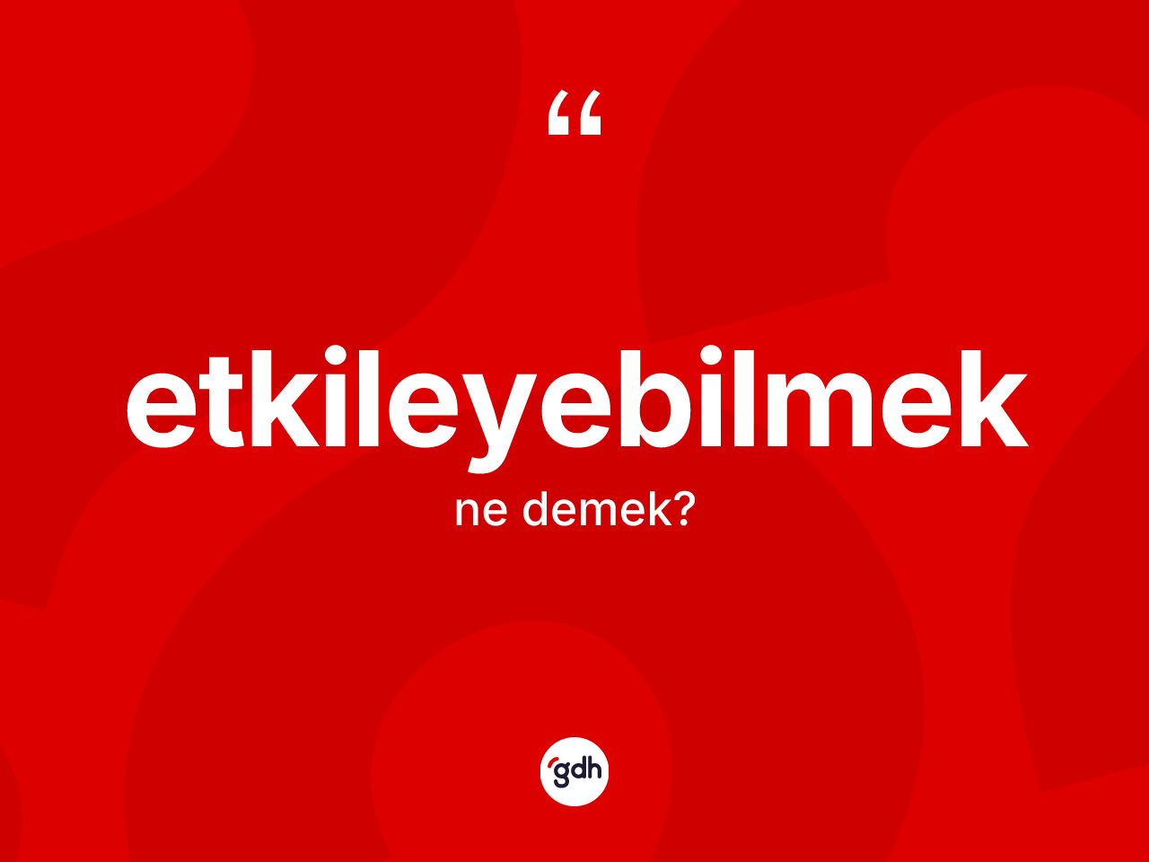 Etkileyebilmek kelimesinin anlamı nedir? Etkileyebilmek kelimesinin kaç farklı anlamı var?
