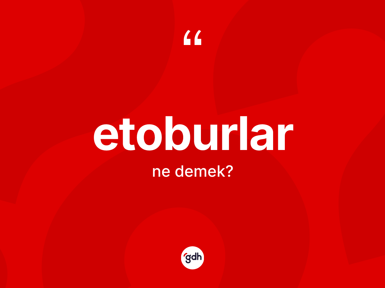 Etoburlar kelimesi nedir? Etoburların halk arasındaki kullanımı nasıldır?