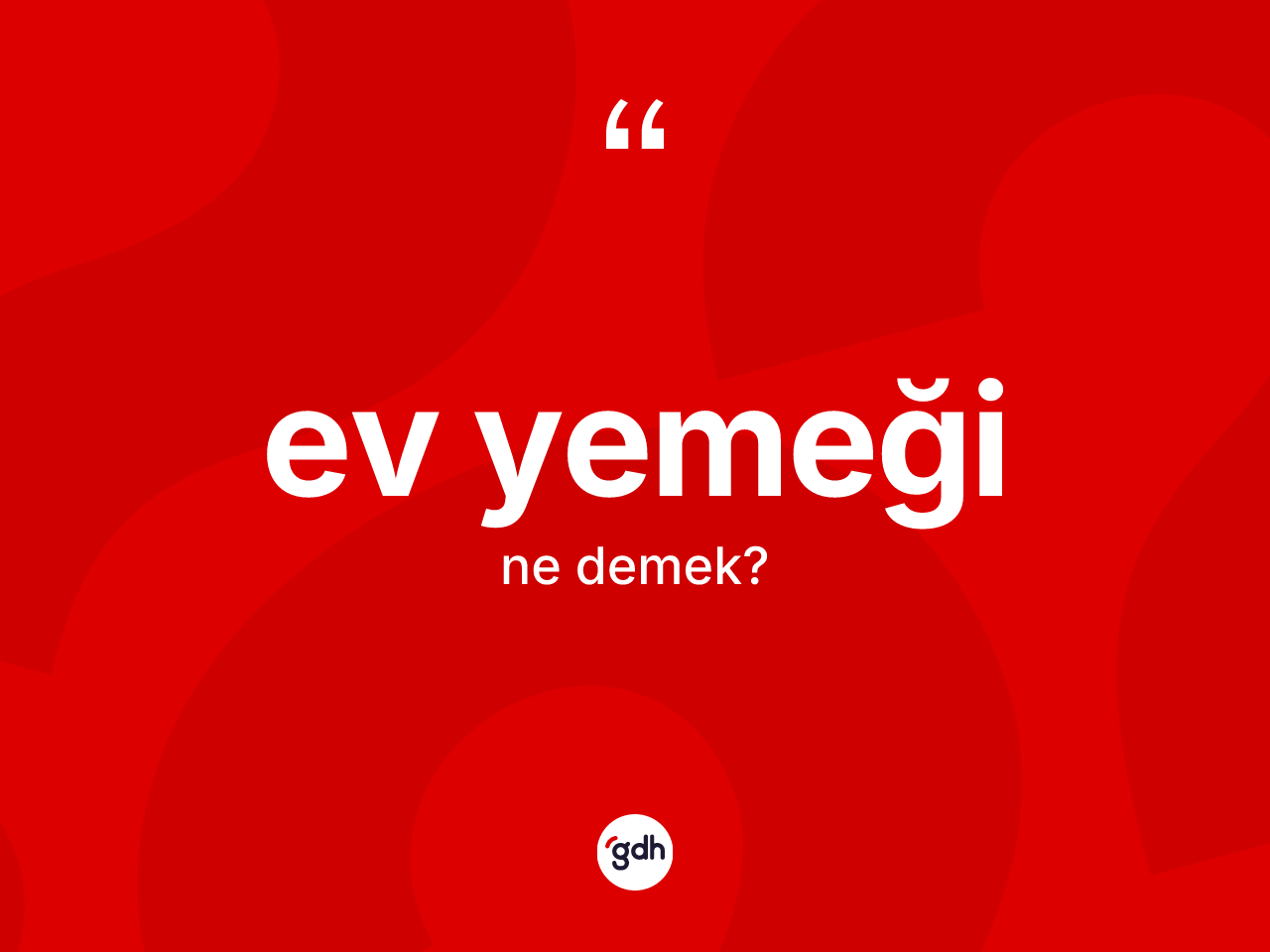 Ev yemeği kelimesinin sözlükteki tanımı nedir? Ev yemeğinin sözlükteki anlamı nedir?