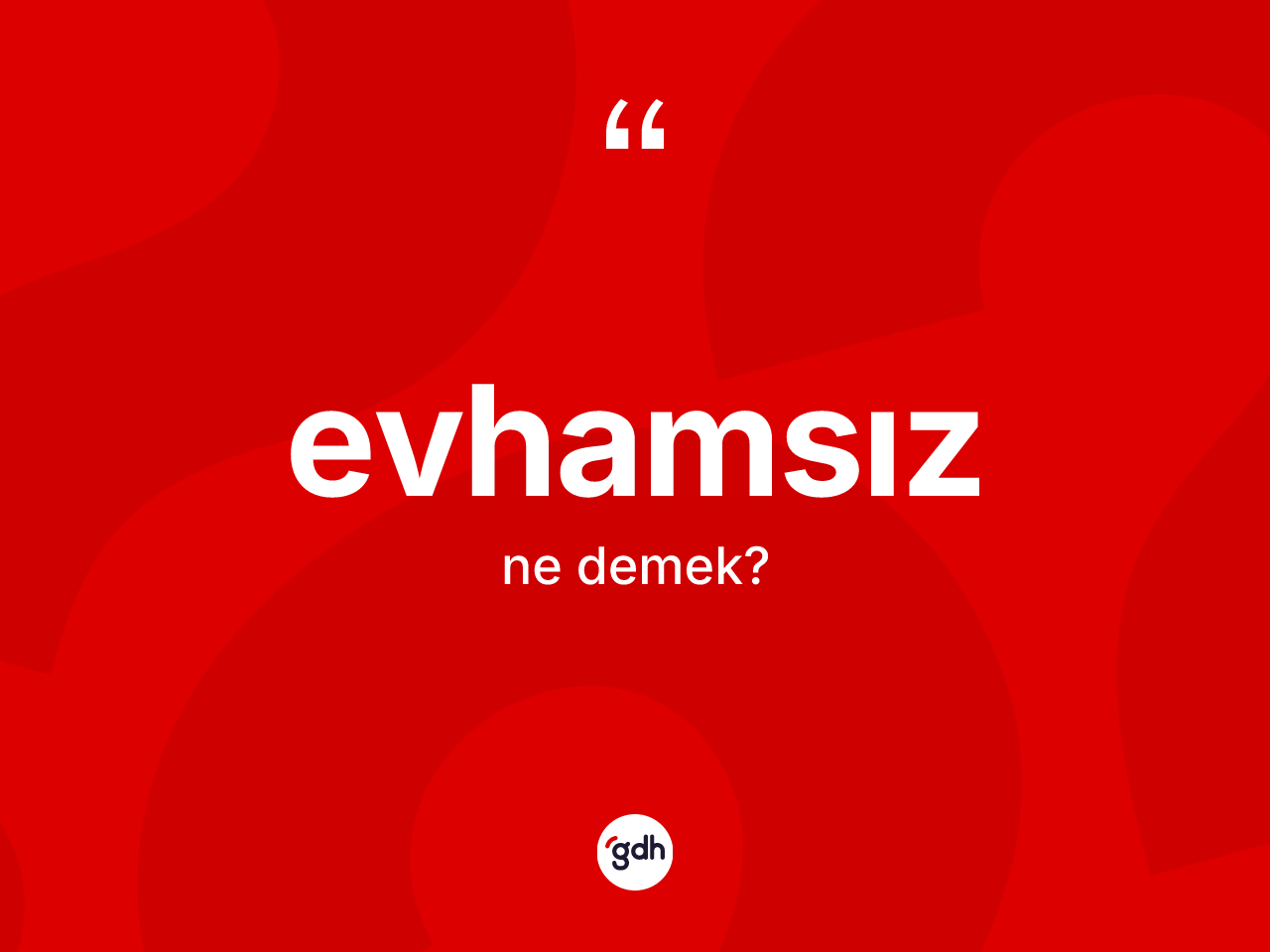 Evhamsız ne demek? Evhamsız kelimesinin TDK'ya göre açıklaması nedir?