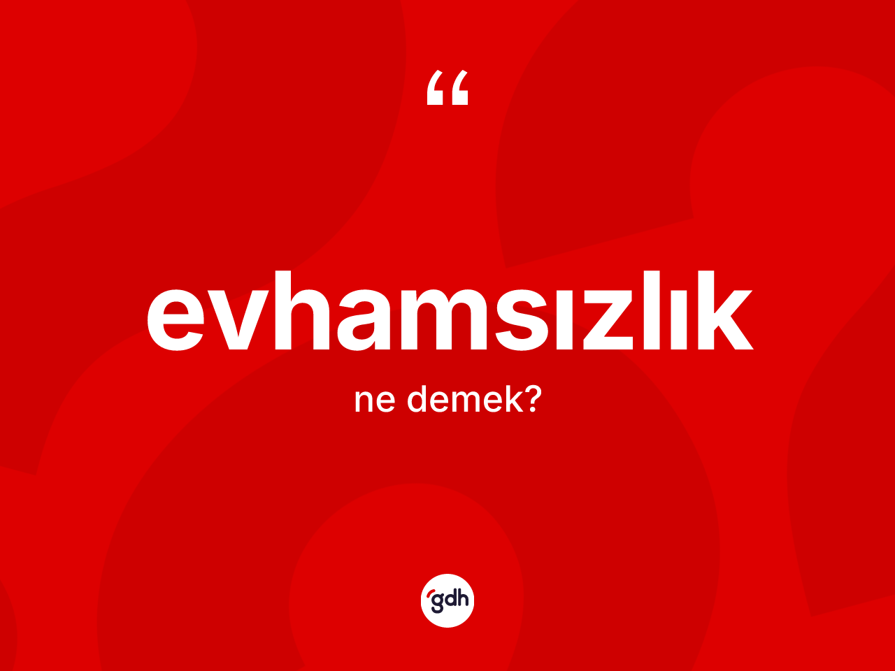 Evhamsızlık ne demek? Evhamsızlık kelimesinin özellikleri nelerdir?