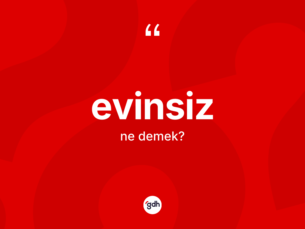 Evinsiz kelimesinin tanımı nedir? Evinsiz kelimesinin kaç farklı anlamı var?