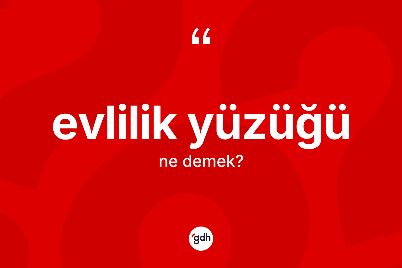 Evlilik yüzüğü kelimesi ne demek? Evlilik yüzüğü kelimesinin TDK'ya göre açıklaması nedir?