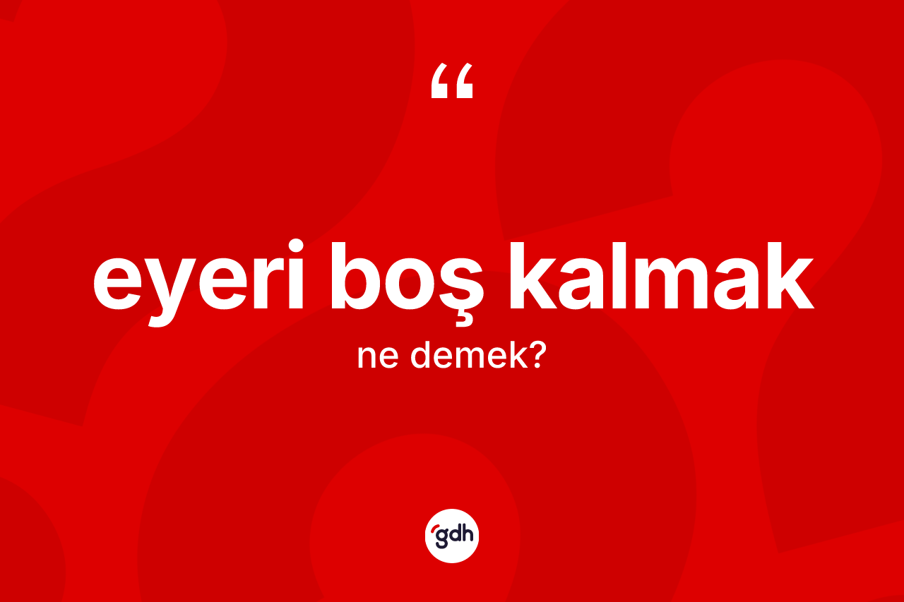 Eyeri boş kalmak nedir?