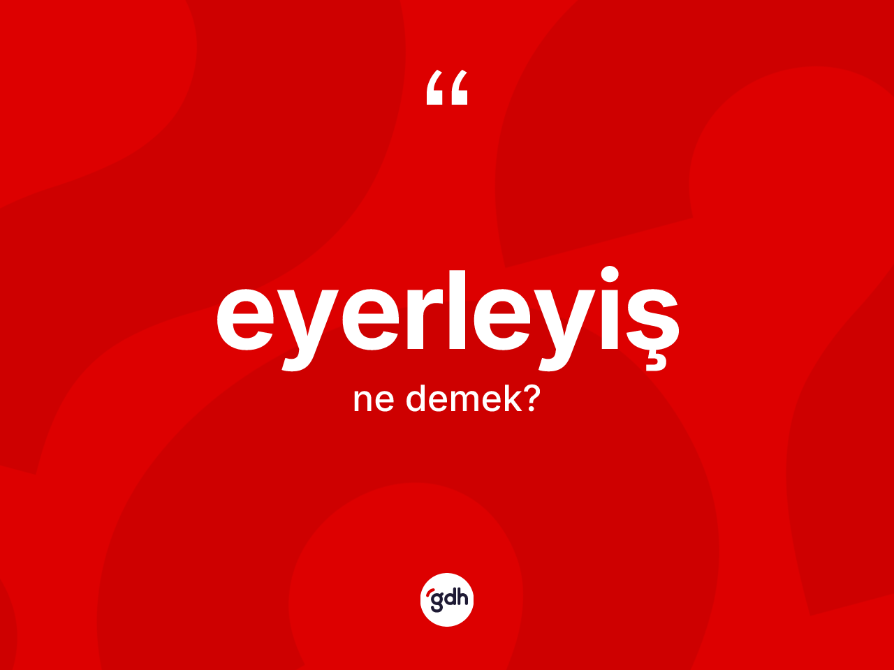 Eyerleyiş ne demek? Eyerleyiş kelimesinin özellikleri nelerdir?