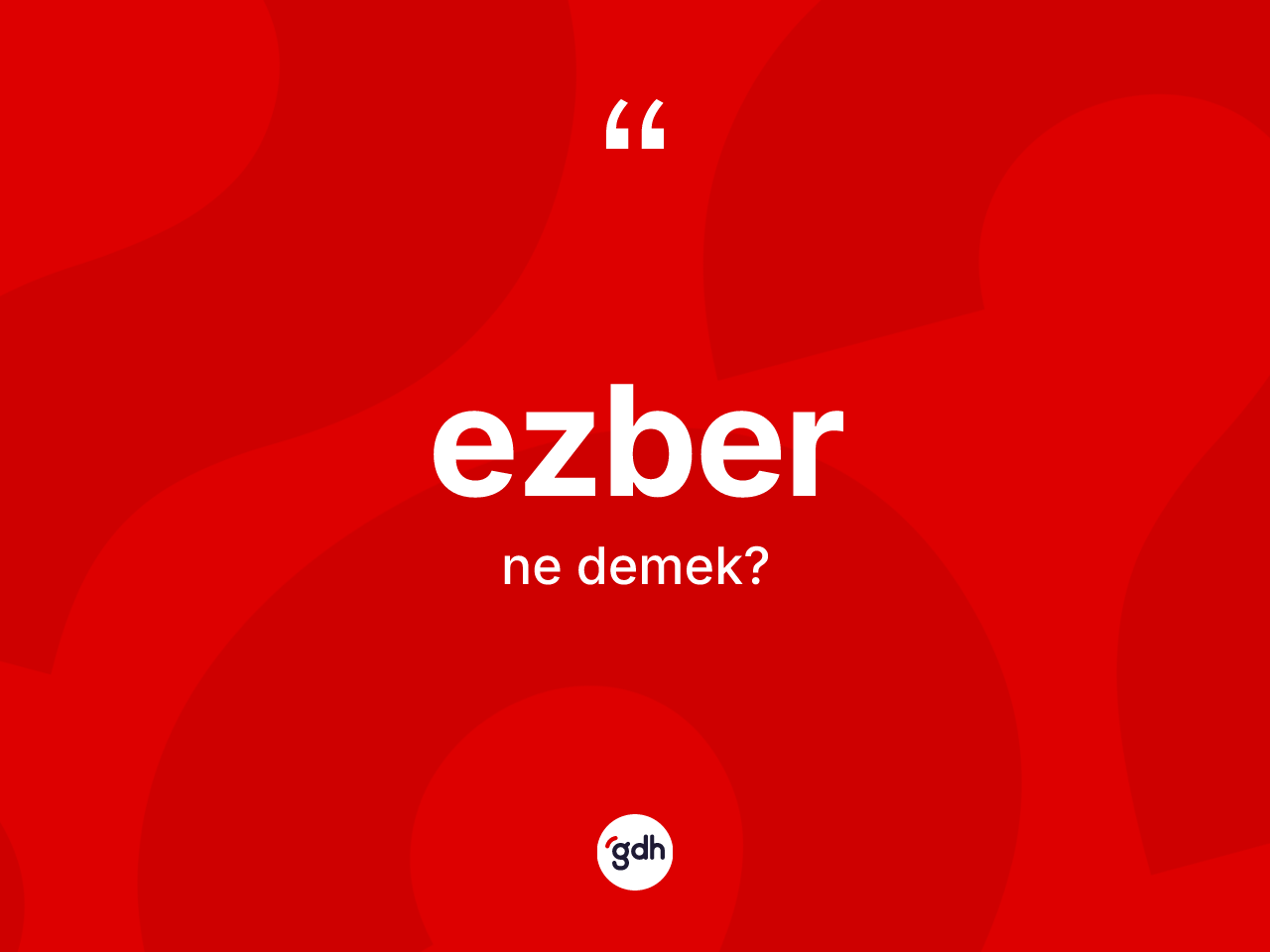 Ezber kelimesi ne demek? Ezberin TDK'ya göre anlamı nedir?
