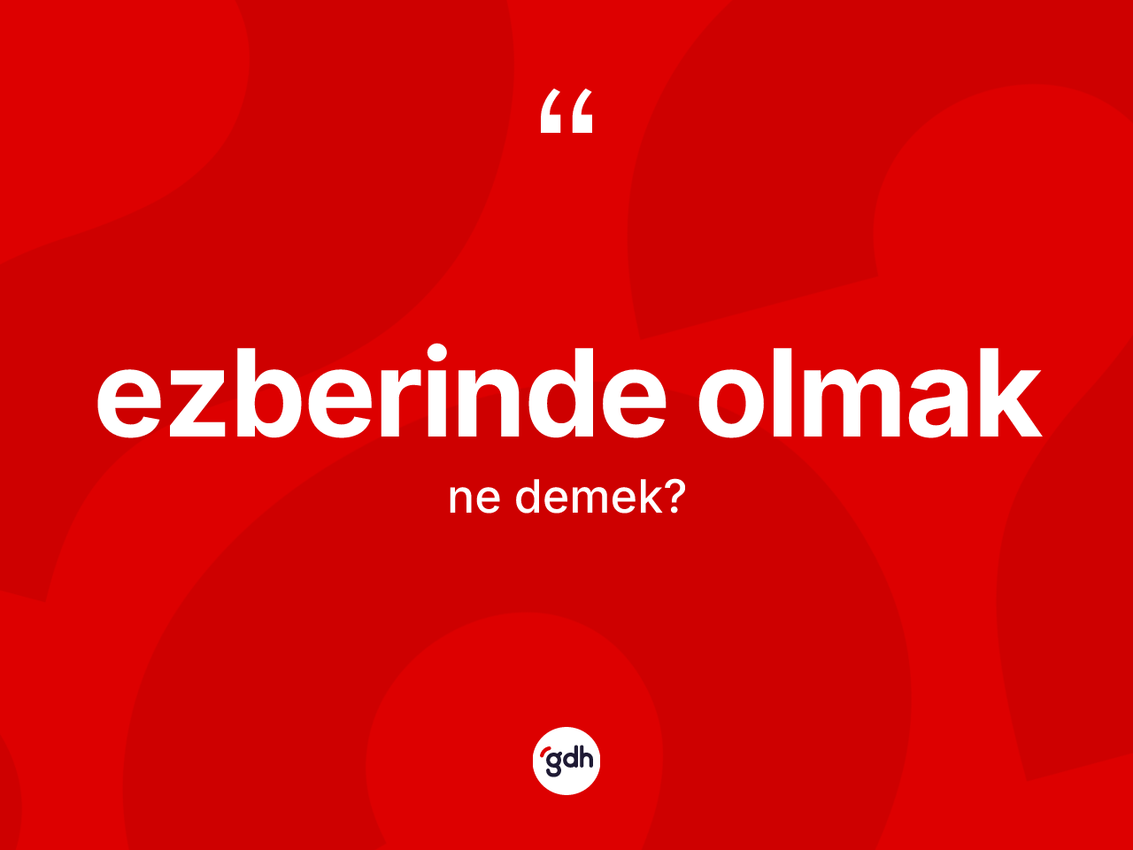 Ezberinde olmak sözü ne anlama gelir? Ezberinde olmak ifadesinin TDK açıklaması nedir?