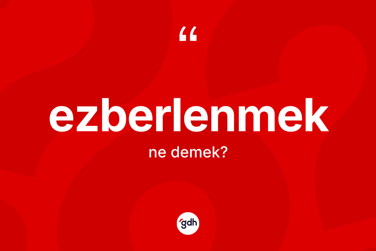 Ezberlenmek ne demek? Ezberlenmek kelimesinin TDK'ya göre açıklaması nedir?