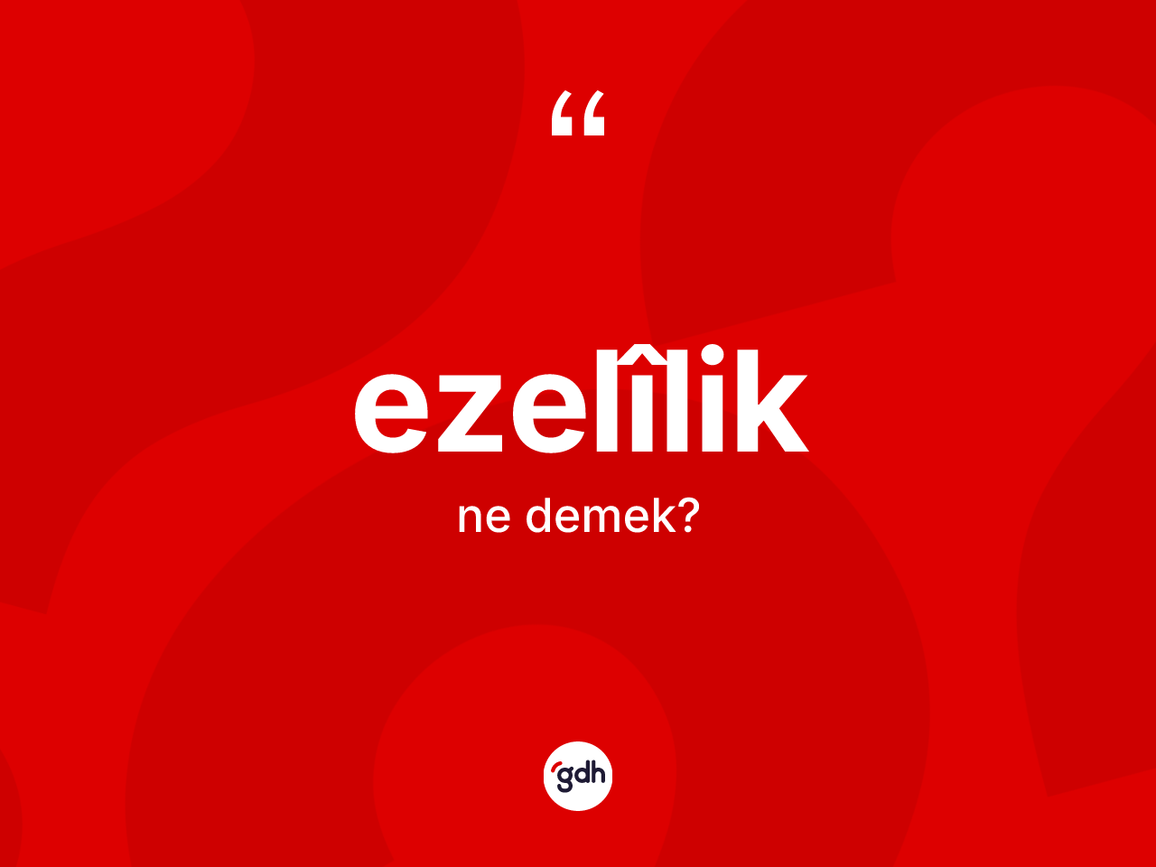Ezelîlik ne demek? Ezelîliğin TDK'ya göre anlamı nedir?