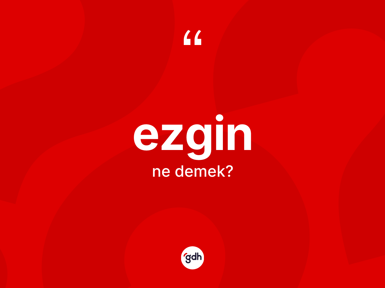 Ezgin kelimesinin tanımı nedir? Ezgin kelimesinin özellikleri nelerdir?