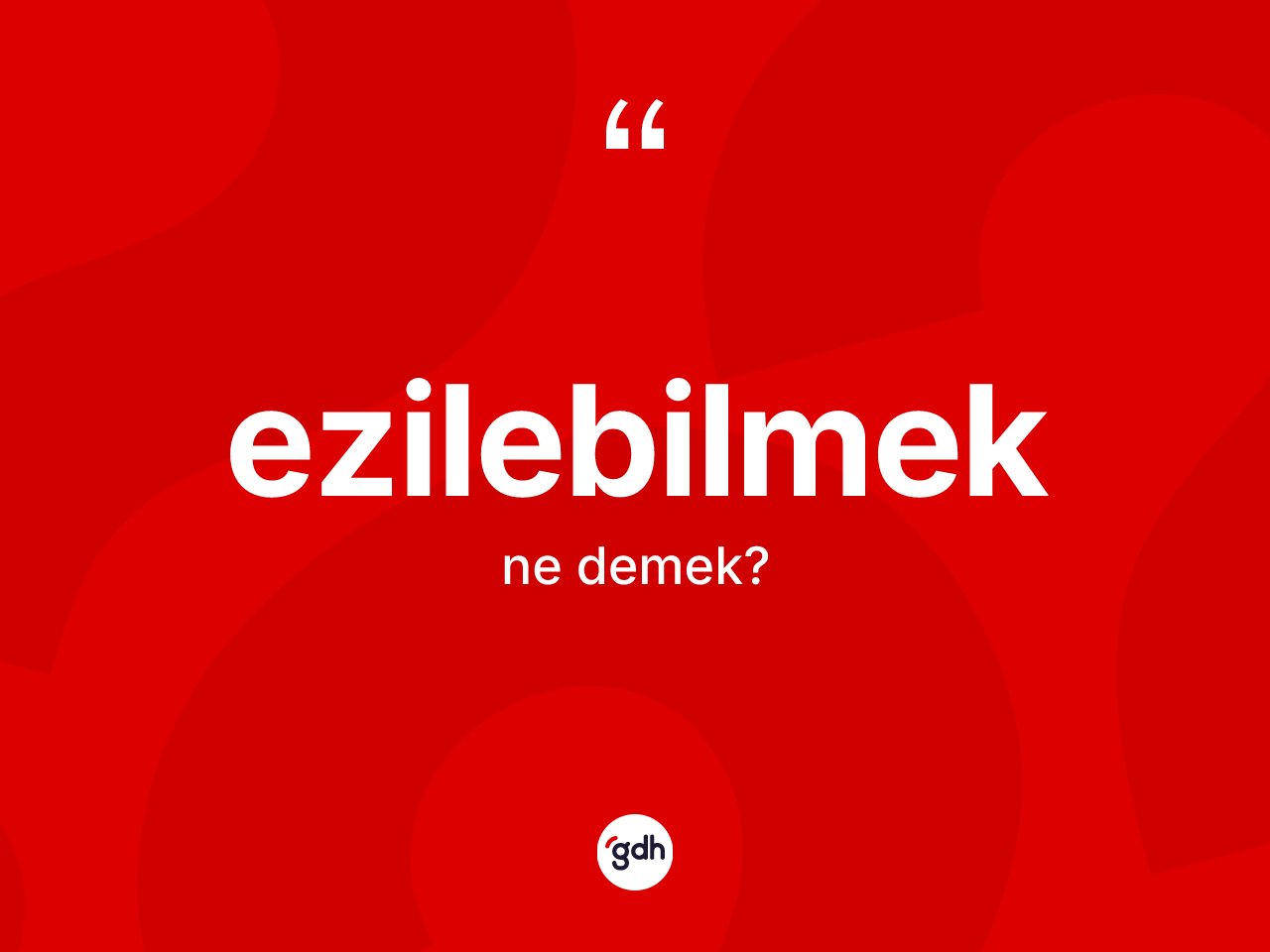 Ezilebilmek kelimesinin tanımı nedir? Ezilebilmeğin halk arasındaki kullanımı nasıldır?