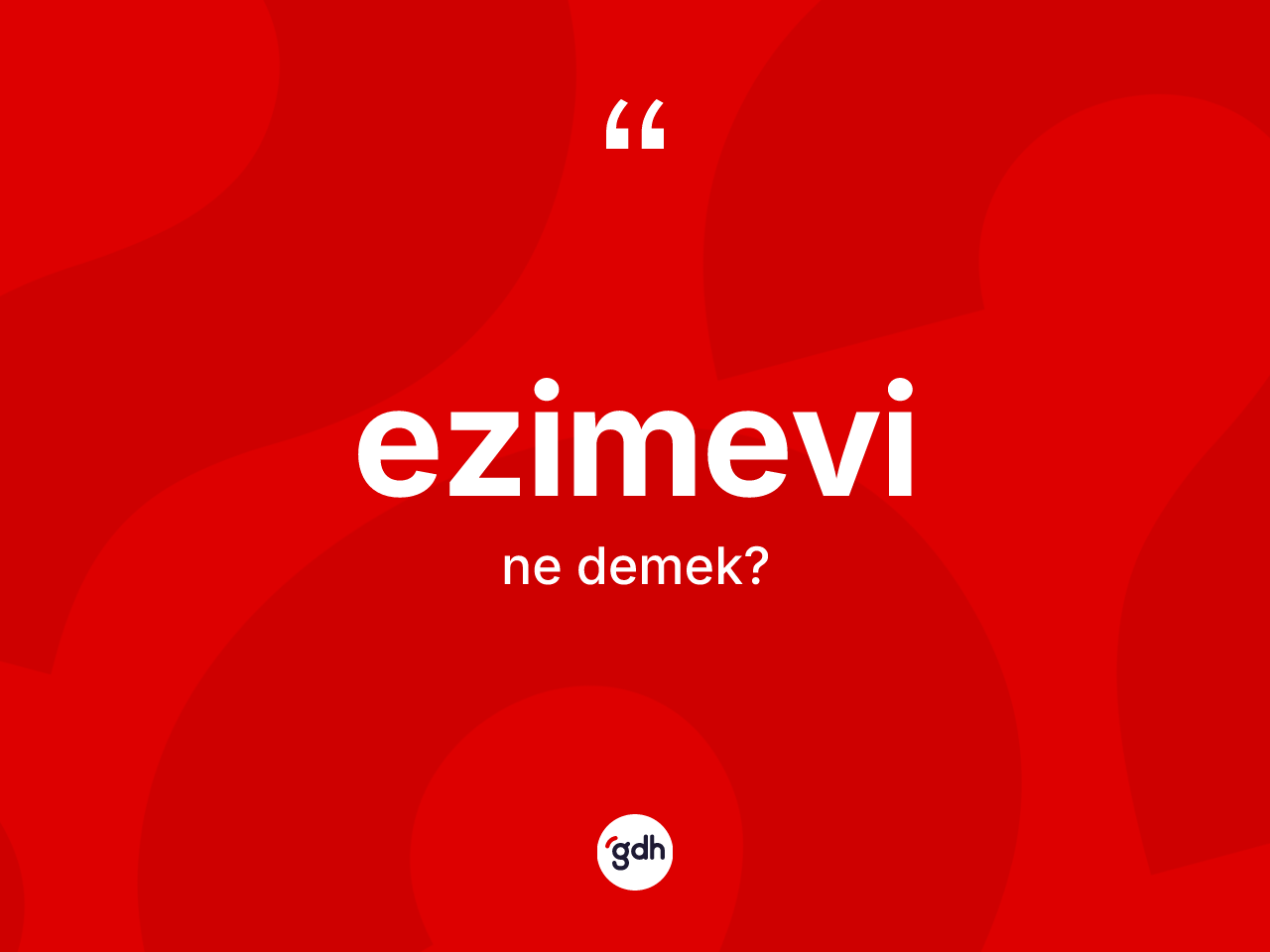 Ezimevi kelimesi ne demek? Ezimevinin TDK'ya göre anlamı nedir?