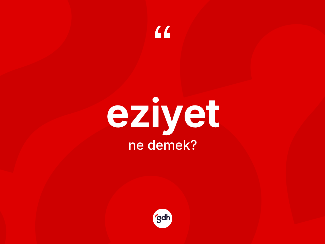 Eziyet kelimesi ne demek? Eziyetin halk arasındaki kullanımı nasıldır?