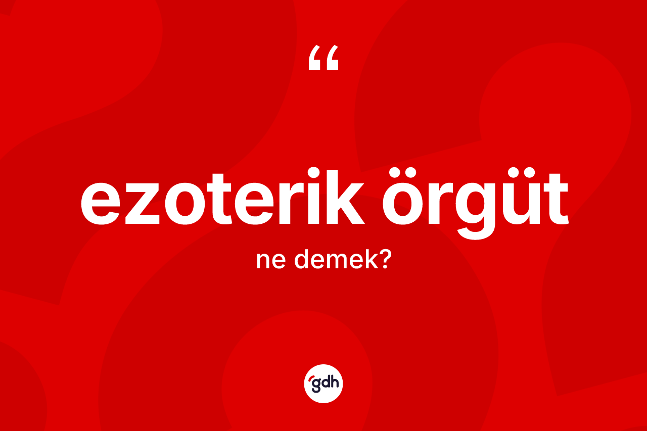 Ezoterik örgüt ne demek?