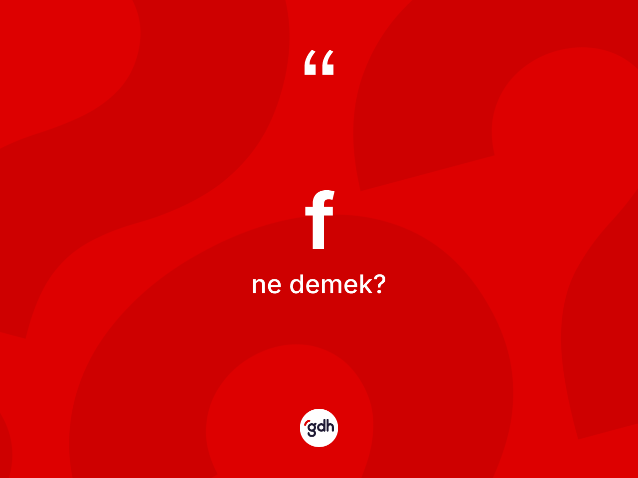 F ne anlama gelir? Fin TDK'ya göre anlamı nedir?