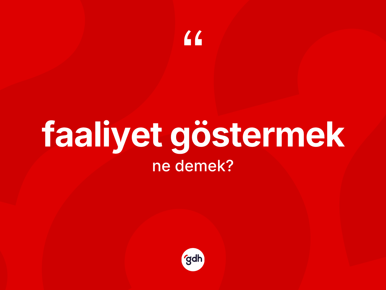 Faaliyet göstermek ne demek? Faaliyet göstermek ifadesi nerede kullanılır?