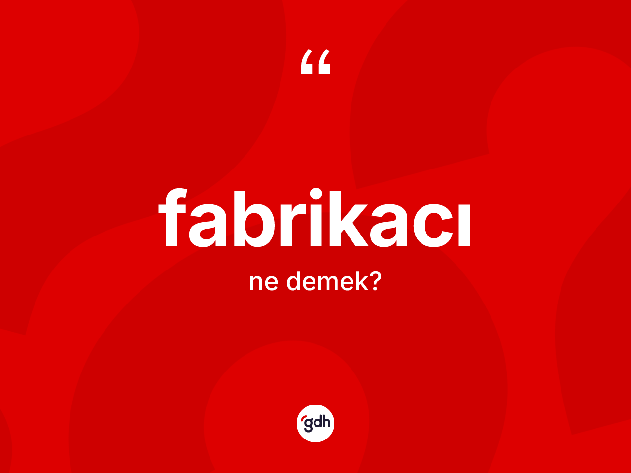 Fabrikacı kelimesi ne demek? Fabrikacının TDK'ya göre anlamı nedir?