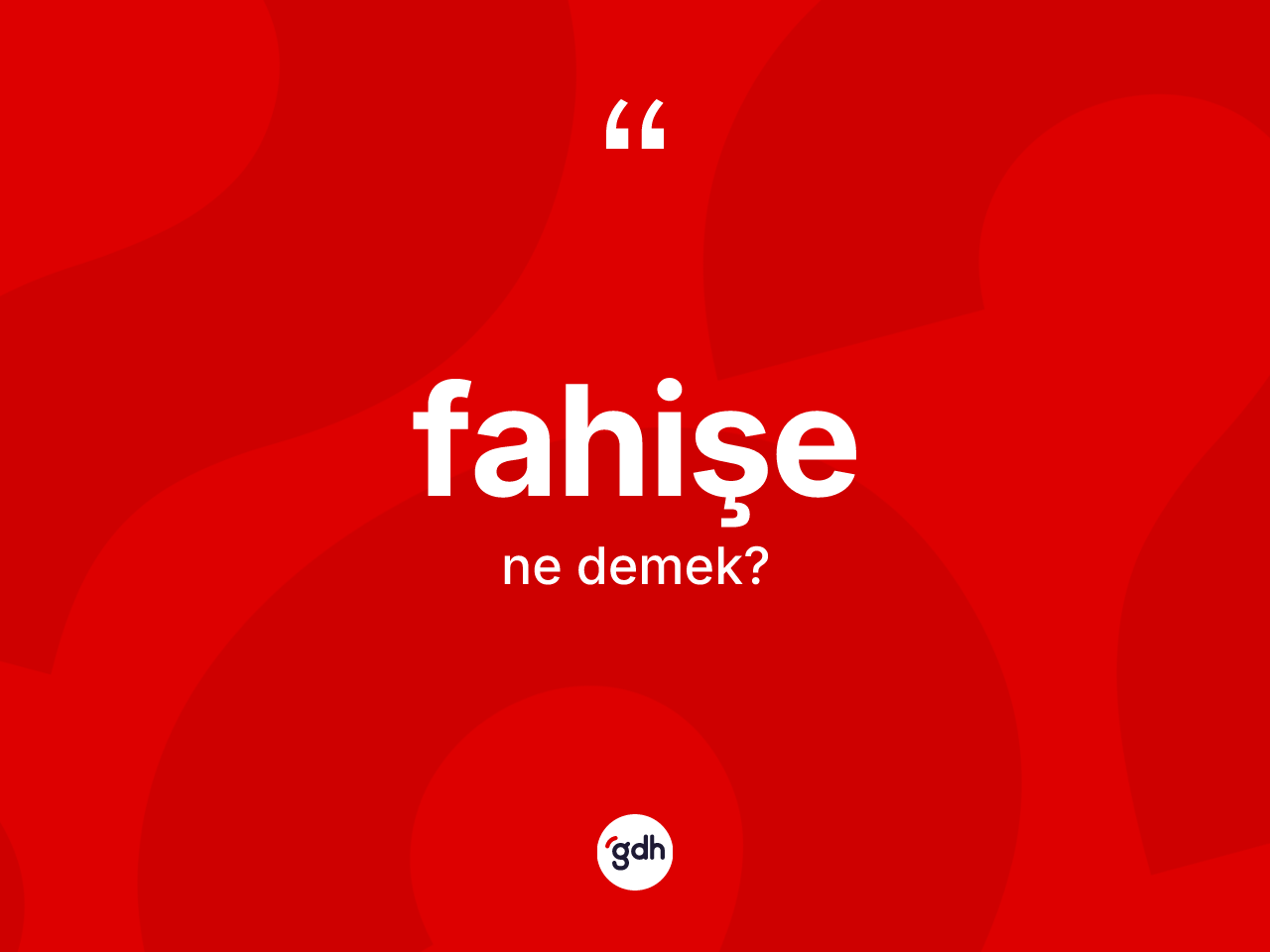 Fahişe ne demek? Fahişe kelimesinin TDK anlamı nedir?