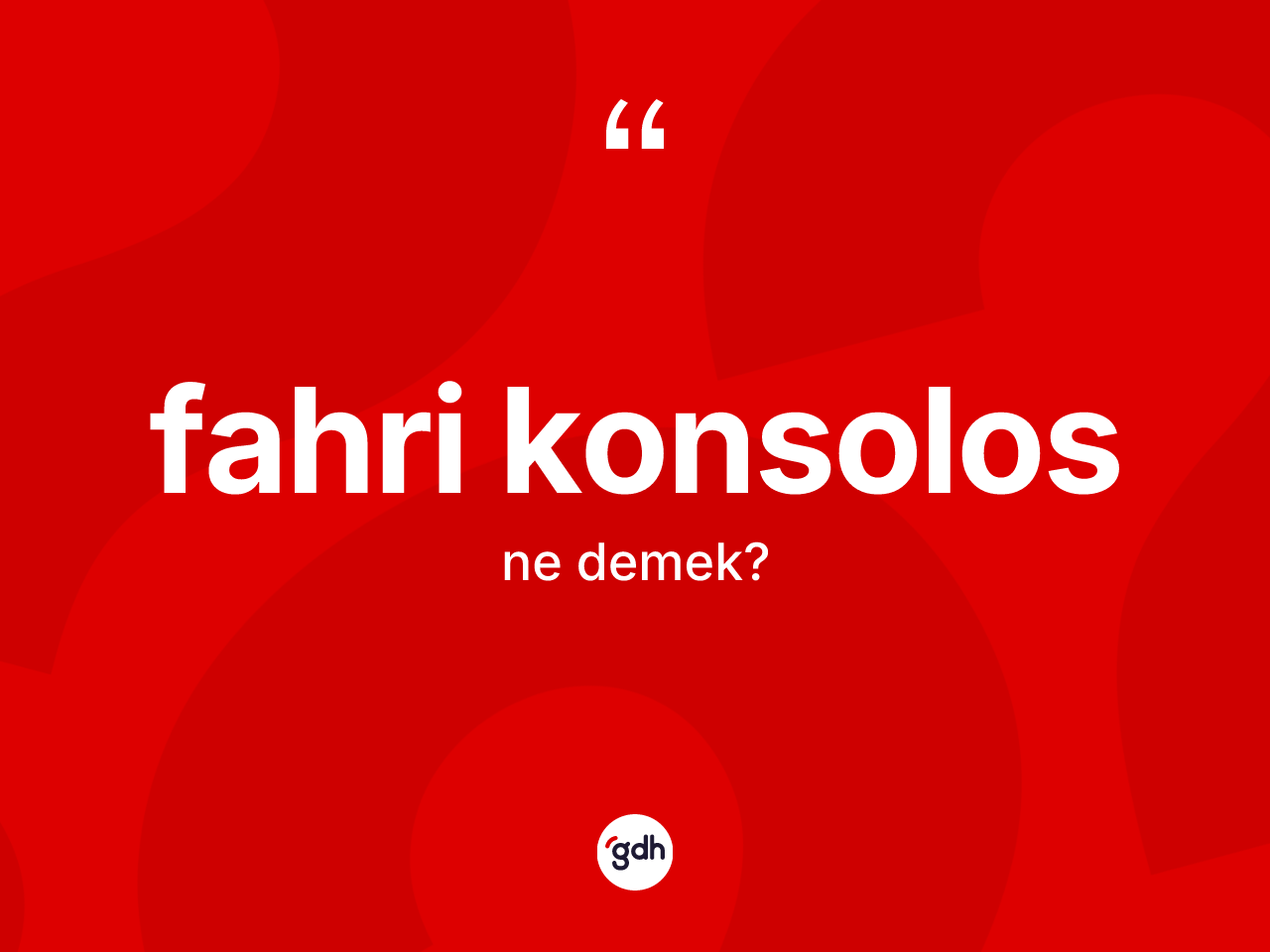 Fahri konsolos kelimesinin anlamı nedir? Fahri konsolosun kısaca tanımı nedir?