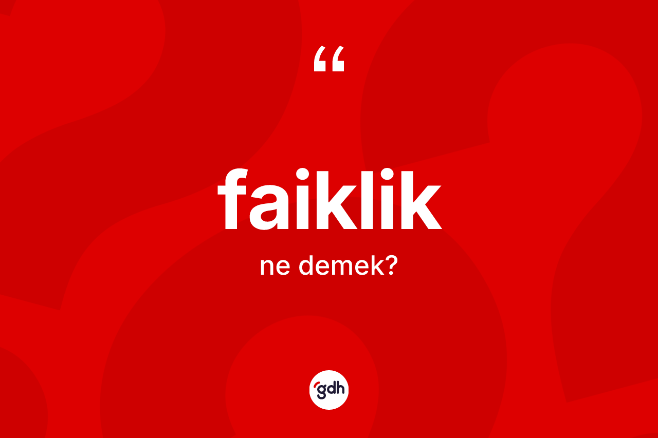 Faiklik nedir? Faikliğin halk arasındaki kullanımı nasıldır?