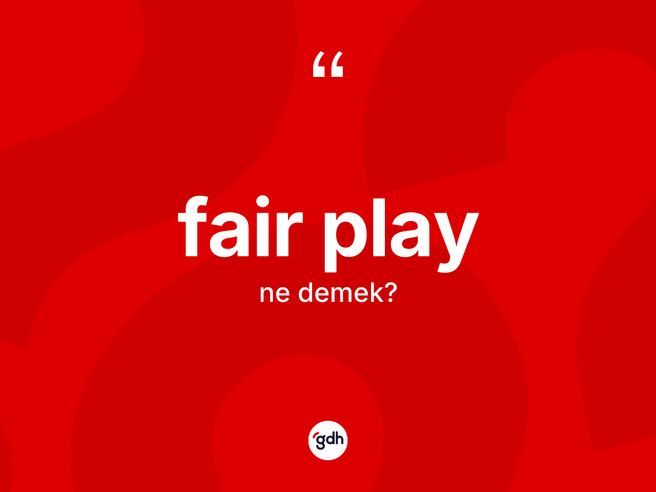 Fair play ne demek? Fair playın halk arasındaki kullanımı nasıldır?