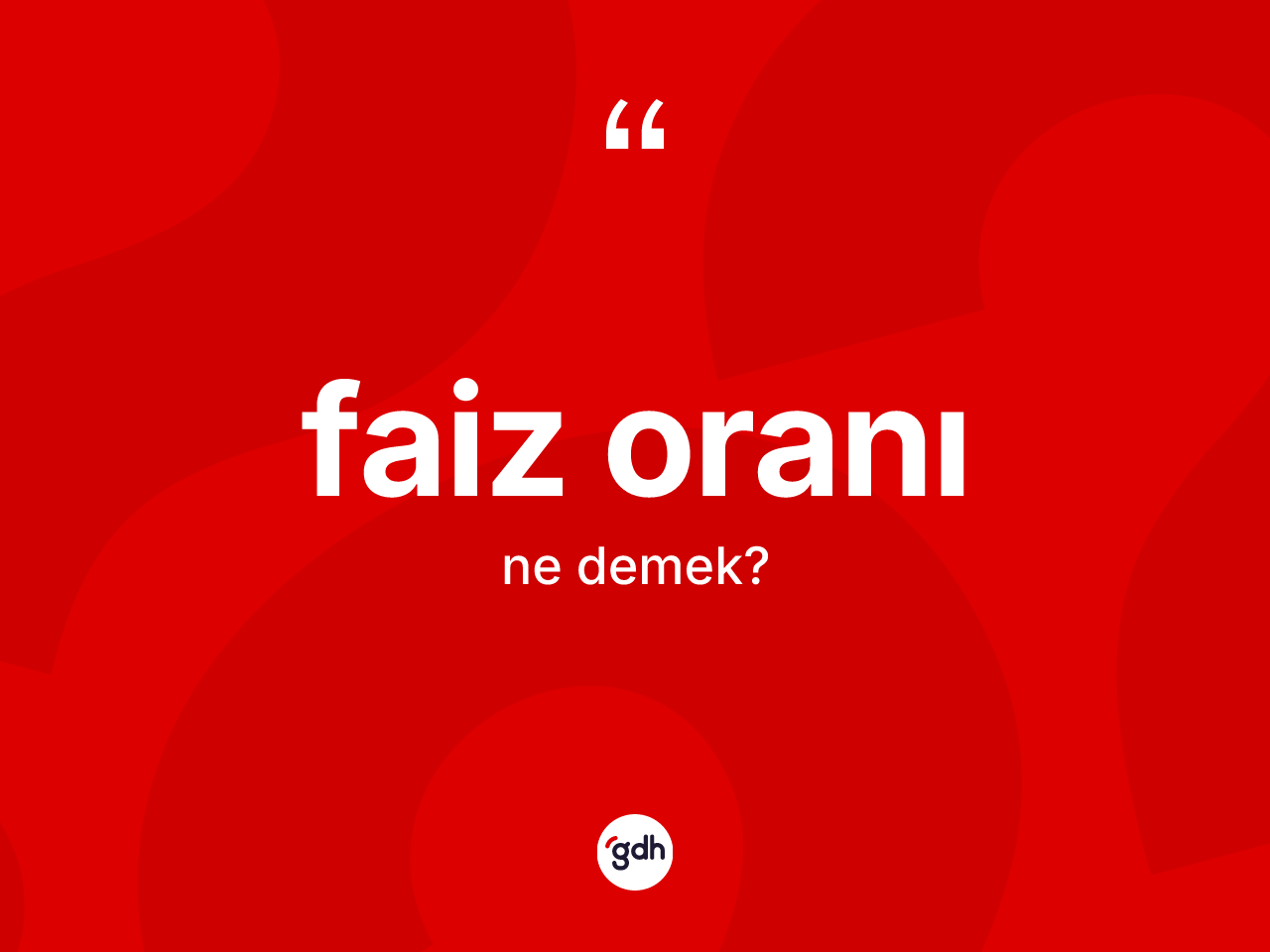 Faiz oranı ne demek? Faiz oranının halk arasındaki kullanımı nasıldır?