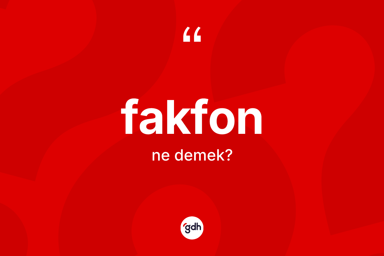 Fakfon kelimesinin tanımı nedir?