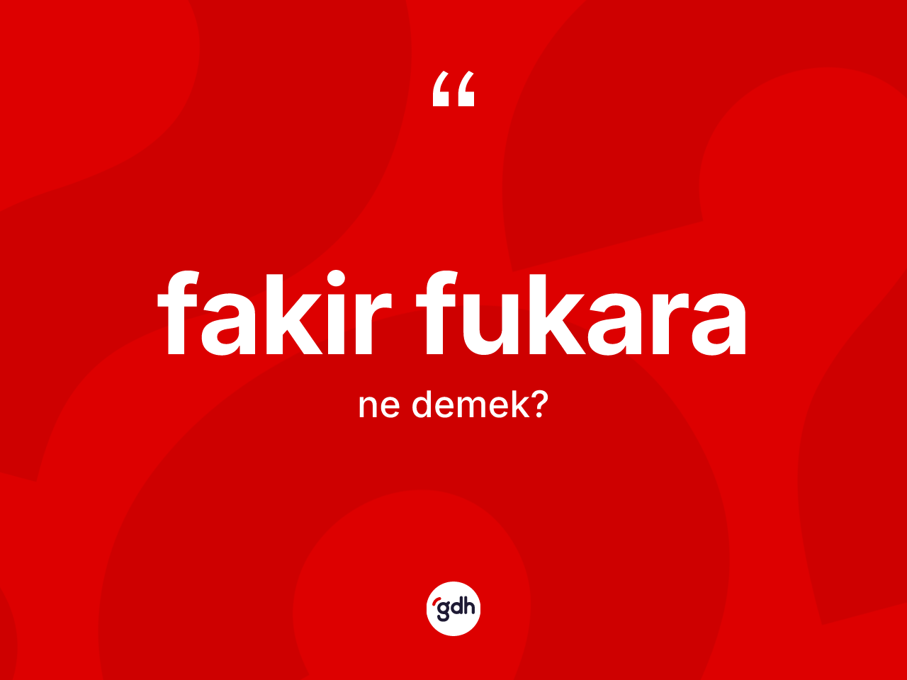 Fakir fukara ne demek? Fakir fukaranın kısaca tanımı nedir?